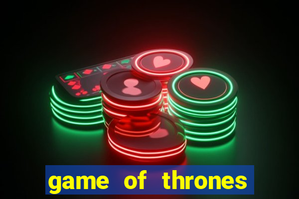 game of thrones rede canais